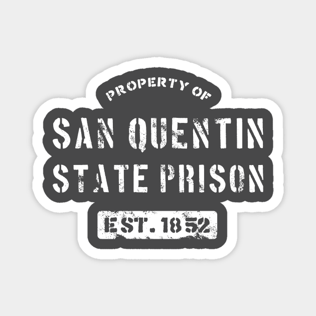Property of San Quentin State Prison T-Shirt Magnet by dumbshirts