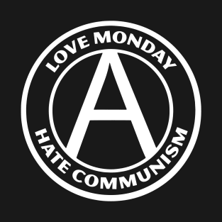 LOVE MONDAY, HATE COMMUNISM T-Shirt