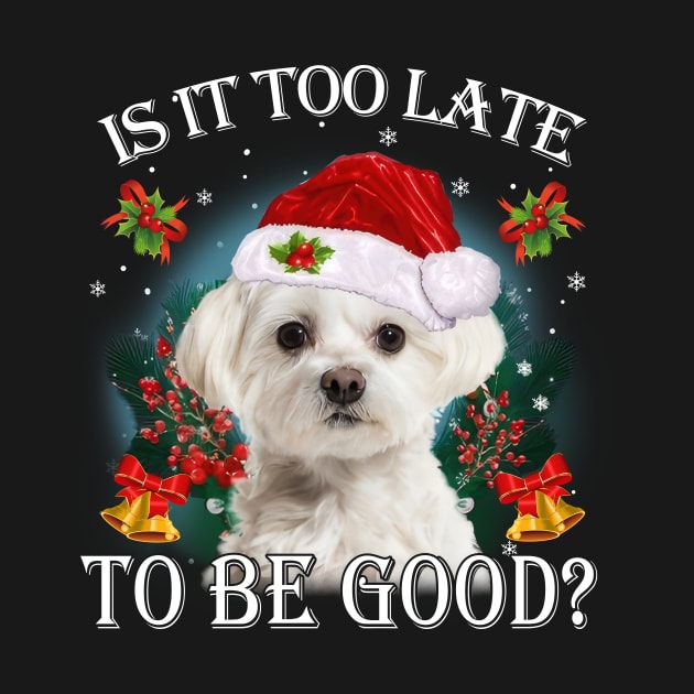 Santa White Maltese Christmas Is It Too Late To Be Good by Red and Black Floral