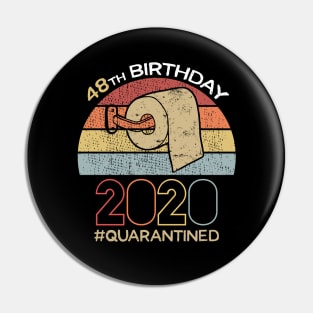 48th Birthday 2020 Quarantined Social Distancing Funny Quarantine Pin