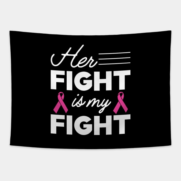 Breast Cancer - Her fight is my fight Tapestry by KC Happy Shop