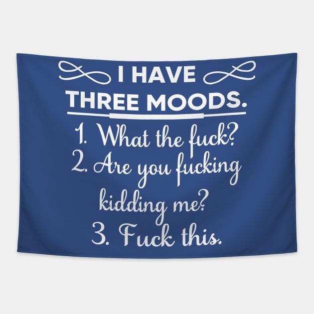 I HAVE 3 MOODS Tapestry by MarkBlakeDesigns