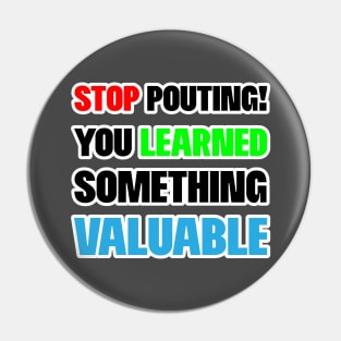 Stop Pouting Motivational Pin