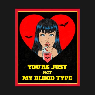 You're not my blood type funny vampire design for halloween T-Shirt