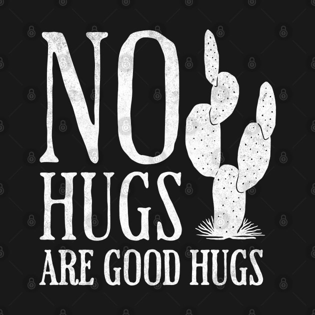 No Hugs Are Good Hugs Socially Awkward Sarcastic Funny by TRK create