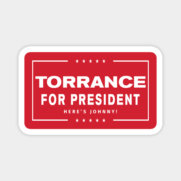 Torrance For President - Here's Johnny! Magnet by MalcolmDesigns