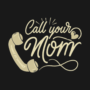 Call Your Mom Vintage Design T-Shirt