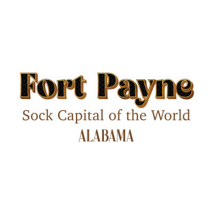Fort Payne Sock Capital Of The World T-Shirt