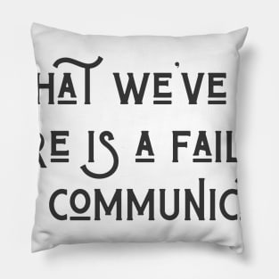 Failure to Communicate Pillow