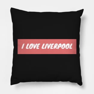 I love Liverpool Pillow