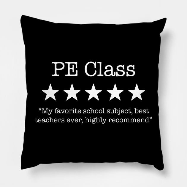 PE Class - my favorite school subject physical education, positive energy land gym class 5 stars rating Pillow by BrederWorks