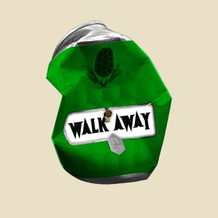 Walk Away Beer Can T-Shirt