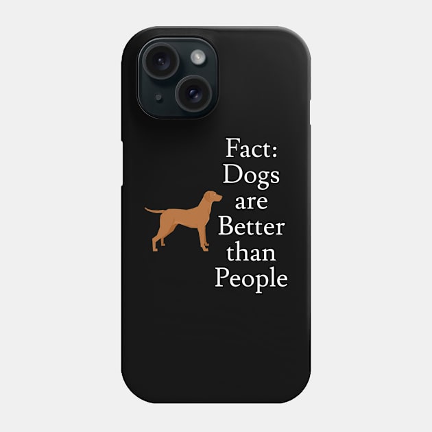 Dogs are Better than People Phone Case by Jaffe World