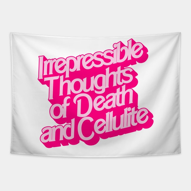 Irrepressible Thoughts of Death and Cellulite Tapestry by darklordpug