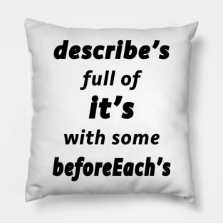 Describe's Full of It's (Black Text) Pillow