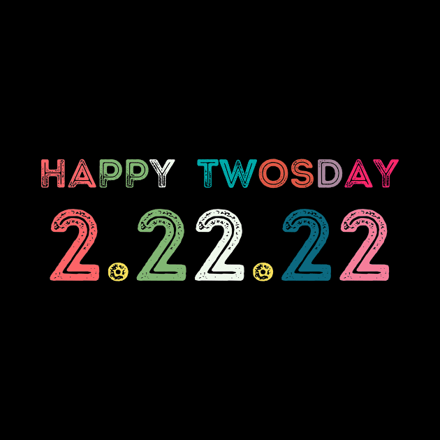 Happy Twosday Tuesday February 22nd 2022 - Funny 2/22/22 Souvenir Gift by StarTshirts