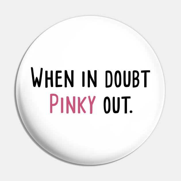 Pinky Out Pin by TaliDe