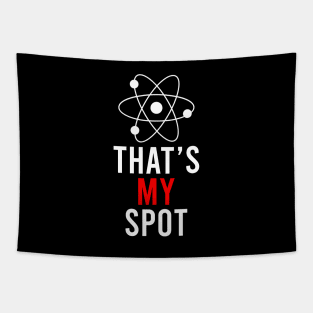 That's My Spot Big Bang Humor Unisex Tee, Funny Theory Universe Christmas Gift Tapestry