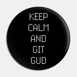 Keep Calm and Git Gud Pin