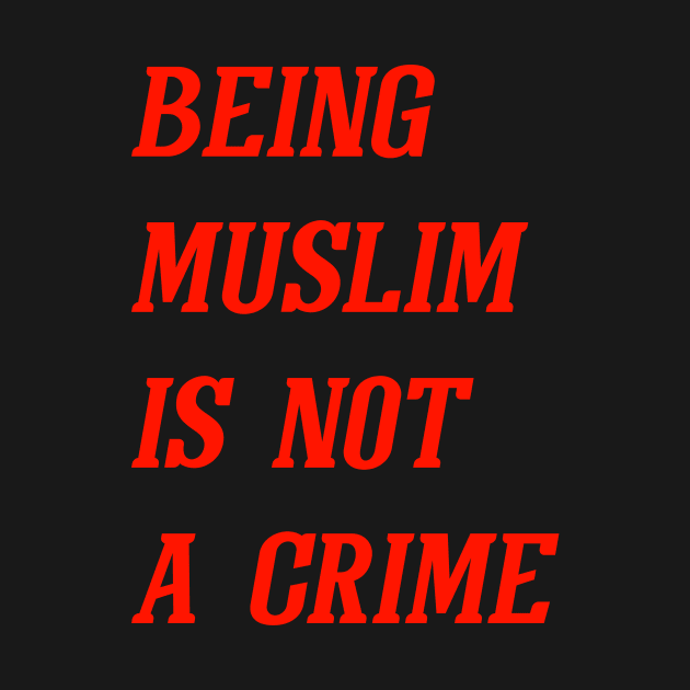 Being Muslim Is Not A Crime (Red) by Graograman