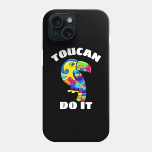 Toucan Do It - Toucan Pun Phone Case