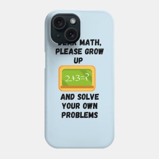 Math haters hate math in class, school, collage, university Phone Case