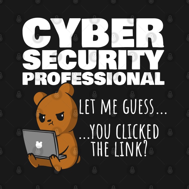 You Clicked The Link? Funny Cybersecurity Infosec by NerdShizzle