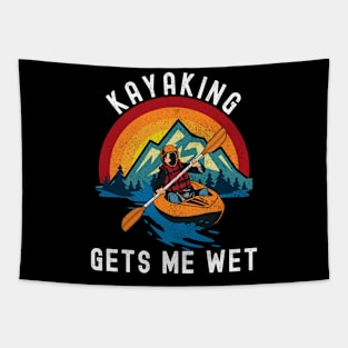 Kayaking Gets Me Wet Tapestry