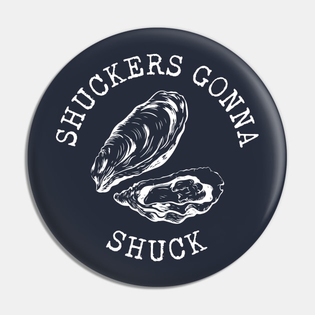 Shuckers Gonna Shuck Pin by stuffbyjlim