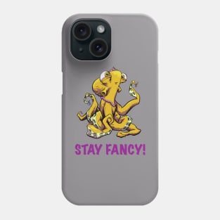 Stay fancy! Phone Case