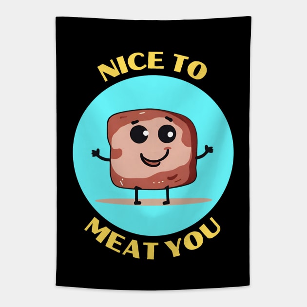 Nice To Meat You | Meat Pun Tapestry by Allthingspunny