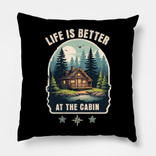 Life is better at the cabin Pillow