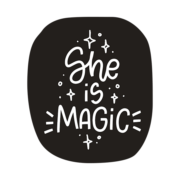 She is Magic inspirational woman quote about power by Rustic Garden