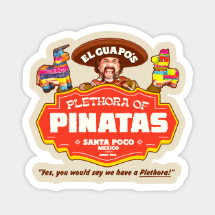 El Guapo's Plethora Of Pinatas Magnet