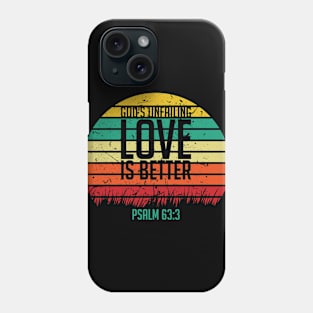 God's unfailing Love Is Better, Retro Sunset, Christian Gift, Vintage, Sunset Phone Case