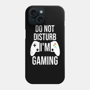 do not disturb i'm gaming Phone Case