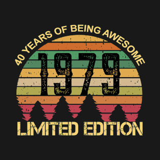 Born 1979 Limited Edition Birthday Gifts 40th Birthday T-Shirt