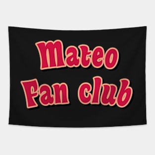 Mateo fan club red Tapestry