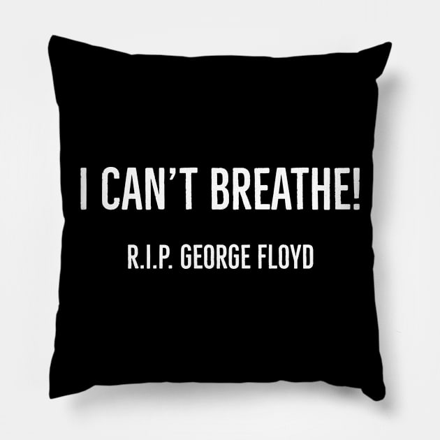 I Can't Breathe, R.I.P. George Floyd, Black Lives Matter Pillow by UrbanLifeApparel