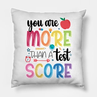 You Are More Than A Test Score Inspirational Teacher Saying Pillow