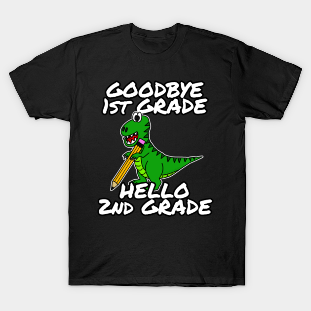 Discover Goodbye 1st Grade Hello 2nd Grade Dinosaur T-Rex - Goodbye 1st Grade - T-Shirt