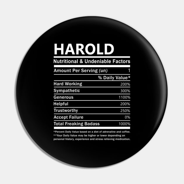 Harold Name T Shirt - Harold Nutritional and Undeniable Name Factors Gift Item Tee Pin by nikitak4um