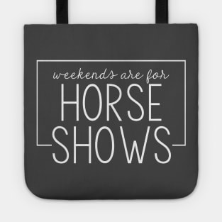 Weekends are for Horse Shows - White Tote