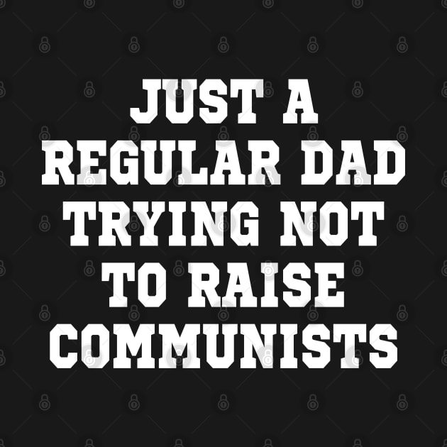 just a regular dad trying not to raise communists by mdr design