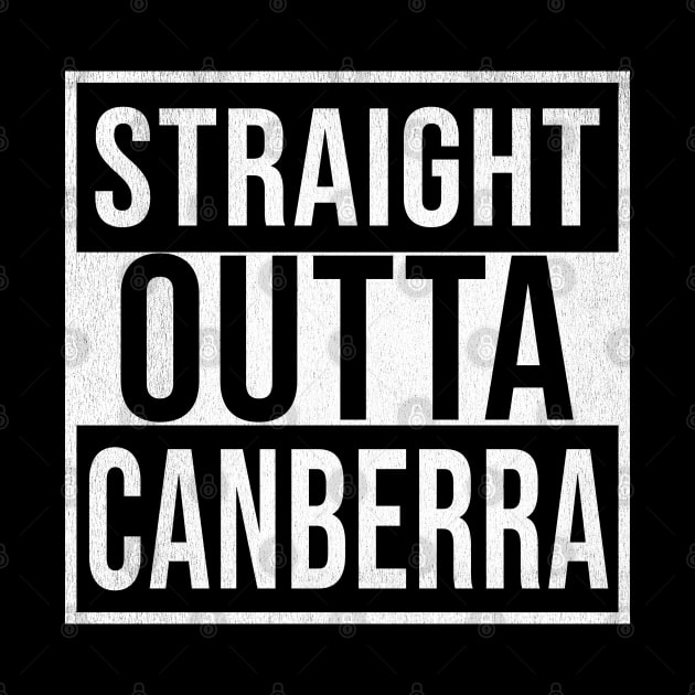 Straight Outta Canberra - Gift for Australian From Canberra in Australian Capital Territory Australia by Country Flags