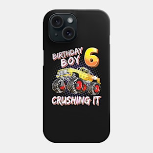 Kids 6 Year Old Birthday Boy Monster Truck 6Th Birthday Phone Case