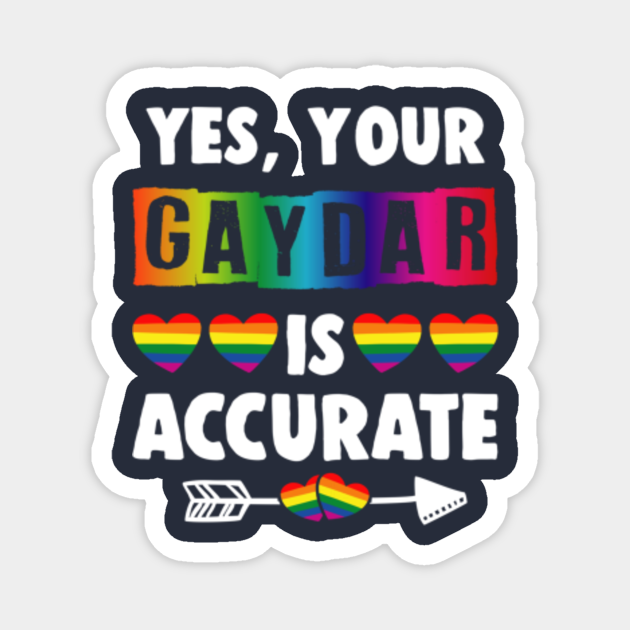Gay Quote Supportive and Funny Gaydar LGBT Joke Lgbt Gifts Ideas