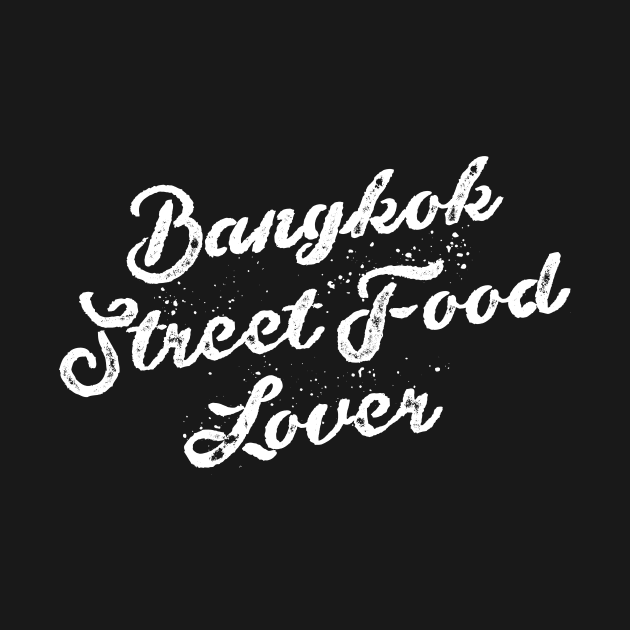 Bangkok Street Food Lover – Vacation Lover by BlueTodyArt