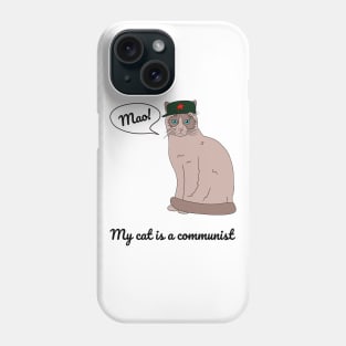 My cat is a communist - a funny cat Phone Case