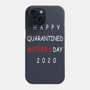 Happy quarantined Mothers Day Phone Case